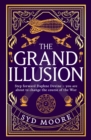 The Grand Illusion : Enter a world of magic, mystery, war and illusion from the bestselling author Syd Moore - eBook