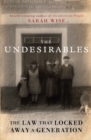 The Undesirables : The Law that Locked Away a Generation - eBook