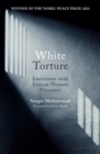 White Torture : Interviews with Iranian Women Prisoners - WINNER OF THE NOBEL PEACE PRIZE 2023 - Book