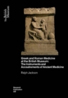 Greek and Roman Medicine at the British Museum : The Instruments and Accoutrements of Ancient Medicine - Book