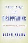 The Art of Disappearing : The Buddha's Path to Lasting Joy - Book