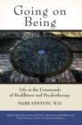 Going on Being : Life at the Crossroads of Buddhism and Psychotherapy - eBook