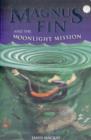 Magnus Fin and the Moonlight Mission - Book