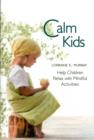 Calm Kids : Help Children Relax with Mindful Activities - Book