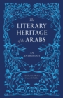 The Literary Heritage of the Arabs - eBook