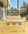 Sunnylands : America's Midcentury Masterpiece, Revised and Expanded Edition - Book