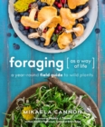 Foraging as a Way of Life : A Year-Round Field Guide to Wild Plants - Book