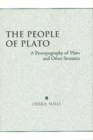 The People of Plato : A Prosopography of Plato and Other Socratics - Book