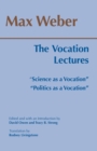 The Vocation Lectures : "Science as a Vocation"; "Politics as a Vocation" - Book