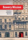 Bowery Mission : Grit and Grace on Manhattan's Oldest Street - eBook