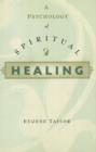 A PSYCHOLOGY OF SPIRITUAL HEALING - Book