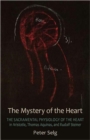 The Mystery of the Heart : Studies on the Sacramental Physiology of the Heart.  Aristotle | Thomas Aquinas | Rudolf Steiner - Book