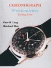 Chronograph Wristwatches : To Stop Time - Book