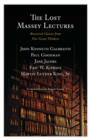 The Lost Massey Lectures : Recovered Classics from Five Great Thinkers - eBook