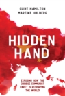 Hidden Hand : Exposing How the Chinese Communist Party is Reshaping the World - eBook