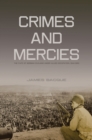 Crimes and Mercies : The Fate of German Civilians Under Allied Occupation, 1944-1950 - eBook