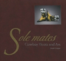Sole Mates : Cowboy Boots & Art - Book