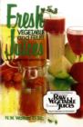 Fresh Vegetable and Fruit Juices : What's Missing in Your Body - Book