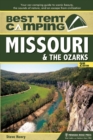 Best Tent Camping: Missouri & the Ozarks : Your Car-Camping Guide to Scenic Beauty, the Sounds of Nature, and an Escape from Civilization - eBook