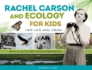 Rachel Carson and Ecology for Kids : Her Life and Ideas, with 21 Activities and Experiments - Book
