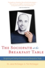 The Sociopath at the Breakfast Table : Recognizing and Dealing With Antisocial and Manipulative People - eBook