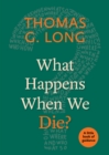 What Happens When We Die? - eBook