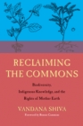 Reclaiming the Commons : Biodiversity, Traditional Knowledge, and the Rights of Mother Earth - eBook