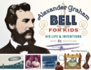 Alexander Graham Bell for Kids : His Life and Inventions, with 21 Activities - eBook