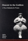 Descent to the Goddess : A Way of Initiation for Women - Book