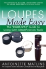 Loupes Made Easy : The "RIGHT-WAY" Guide to Using Gem Identification Tools - eBook