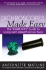 Dichroscopes Made Easy : The "RIGHT-WAY" Guide to Using Gem Identification Tools - eBook