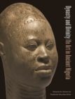 Dynasty and Divinity : Ife Art in Ancient Nigeria - Book