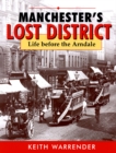 manchester's lost district : life before the arndale - Book