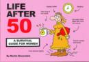 Life After 50 : A Survival Guide for Women - Book