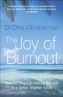 Joy of Burnout: How burning out unlocks the way to a better, brighter future - eBook
