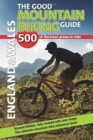 The Good Mountain Biking Guide - England & Wales : 500 of the best areas to ride - Book
