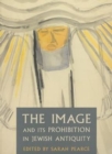 The Image and Its Prohibition in Jewish Antiquity - Book