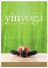 The Complete Guide to Yin Yoga : The Philosophy and Practice of Yin Yoga - eBook