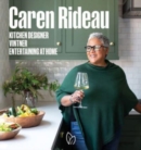 Caren Rideau : Kitchen Designer, Vintner, Entertaining at Home - Book