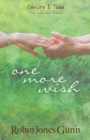 One More Wish : Christy & Todd: The Married Years Series - eBook