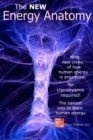 New Energy Anatomy; Nine New Views of Human Energy; No Clairvoyance Required! The Easiest Way to Learn Human Energy - eBook