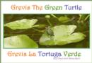 Grevis the Green Turtle : Grevis la Tortuga Verde - eBook
