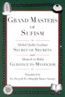 Grand Masters of Sufism, Abdul Qadir Geylani and Ahmed er Rifai (Annotated) : Secret of Secrets and Guidance to Mysticism - eBook