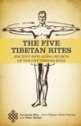 Five Tibetan Rites: Anti-Aging Secrets of the Five Tibetan Rites. - eBook