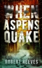 When Aspens Quake - eBook