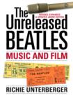 The Unreleased Beatles: Music and Film (Revised & Expanded Ebook Edition) - eBook