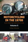 Motorcycling in the 1970s Volume 5: : The Magic of Motorcycling - eBook