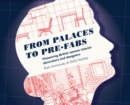 From Palaces to Pre-fabs : Pioneering Women Interior Decorators and Designers - Book