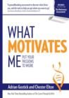 What Motivates Me : Put Your Passions to Work - eBook