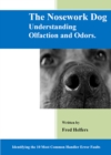 The Nosework Dog : Understanding Olfaction and Odors Manual - eBook